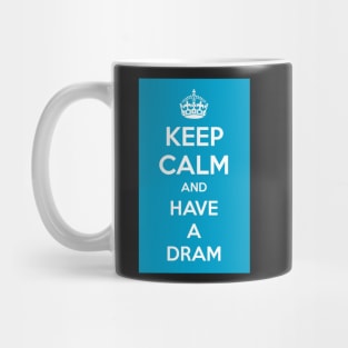 Keep calm and have a dram Mug